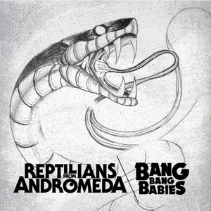 7" Split Reptilians From Andromeda + Bang Bang Babies