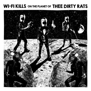 7" Wi-Fi Kills + Thee Dirty Rats